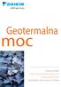 Geotermalna. moc DAIKIN ALTHERMA POMPA CIEPŁA WYKORZYSTUJĄCA JAKO ŹRÓDŁO ENERGII GRUNT OGRZEWANIE I CIEPŁA WODA UŻYTKOWA