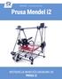 Prusa Mendel i2. INSTRUKCJA MONTAŻU DRUKARKI 3D PRUSA i2. Steven Flores California Polytechnic State University, San Luis Obispo