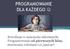 PROGRAMOWANIE DLA KAŻDEGO. Rewolucja w nauczaniu informatyki. Programowanie od pierwszych klas, sterowanie robotami i co jeszcze?