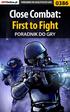 Nieoficjalny poradnik GRY-OnLine do gry. Close Combat. First to Fight. autor: Michał Wolfen Basta