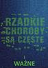 Choroby rzadkie to takie, które występują u mniej niż 5 na 10 tys. osób. W Polsce liczbę chorych szacuje się na 2,5-3 mln.