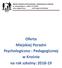 Oferta Miejskiej Poradni Psychologiczno - Pedagogicznej w Krośnie na rok szkolny: