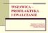 WSZAWICA PROFILAKTYKA I ZWALCZANIE. Magdalena Kubasiewicz Oddział Promocji Zdrowia i Oświaty Zdrowotnej