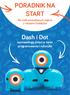 PORADNIK NA START dla osób prowadzących zajęcia z robotami Dash&Dot Dash i Dot wprowadzają dzieci w świat programowania i robotyki!