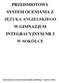 PRZEDMIOTOWY SYSTEM OCENIANIA Z JĘZYKA ANGIELSKIEGO W GIMNAZJUM INTEGRACYJNYM NR 3 W SOKÓŁCE