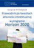 European IPR Helpdesk Przewodnik po kwestiach własności intelektualnej w programie Horizon 2020