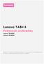 Lenovo TAB4 8. Podręcznik użytkownika. Lenovo TB-8504F Lenovo TB-8504X