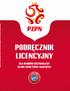 PODRĘCZNIK LICENCYJNY DLA KLUBÓW EKSTRAKLASY SEZON 2018/2019 i następne   1. WPROWADZENIE DEFINICJE 7-13