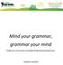 Mind your grammar, grammar your mind
