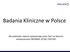 Badania Kliniczne w Polsce. Na podstawie raportu wykonanego przez PwC na zlecenie stowarzyszenia INFARMA, GCPpl i POLCRO