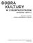 DOBRA KULTURY W CYBERPRZESTRZENI WYBRANE ASPEKTY KINGA SORKOWSKA-CIEŚLAK REDAKCJA NAUKOWA