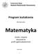 Politechnika Śląska Wydział Matematyki Stosowanej. Program kształcenia. dla kierunku. Matematyka. studia I stopnia stacjonarne profil ogólnoakademicki