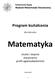 Politechnika Śląska Wydział Matematyki Stosowanej. Program kształcenia. dla kierunku. Matematyka. studia I stopnia stacjonarne profil ogólnoakademicki