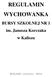 REGULAMIN WYCHOWANKA. BURSY SZKOLNEJ NR 1 im. Janusza Korczaka w Kaliszu. K A L I S Z, c z e r w i e c