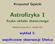 Krzysztof Gęsicki. Astrofizyka1. fizyka układu słonecznego. Wykładkursowydla2r.studiówAS1. wykład 1: współczesne obserwacje Słońca