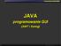 JAVA programowanie GUI (AWT i Swing)