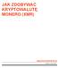 JAK ZDOBYWAĆ KRYPTOWALUTĘ MONERO (XMR)