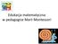 Edukacja matematyczna w pedagogice Marii Montessori