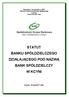 STATUT BANKU SPÓŁDZIELCZEGO DZIAŁAJĄCEGO POD NAZWĄ BANK SPÓŁDZIELCZY W KCYNI