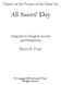 All Saints Day. Chants of the Proper of the Mass for. Adapted to English words and Edited by. Bruce E. Ford