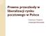 Prawne przeszkody w liberalizacji rynku pocztowego w Polsce. Katarzyna Chojecka Uniwersytet Warszawski