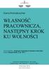 WŁASNOŚĆ PRACOWNICZA, NASTĘPNY KROK KU WOLNOŚCI