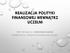 REALIZACJA POLITYKI FINANSOWEJ WEWNĄTRZ UCZELNI PROF. DR HAB. INŻ. BOGUSŁAW ŁAZARZ, PROREKTOR DS. OGÓLNYCH POLITECHNIKA ŚLĄSKA